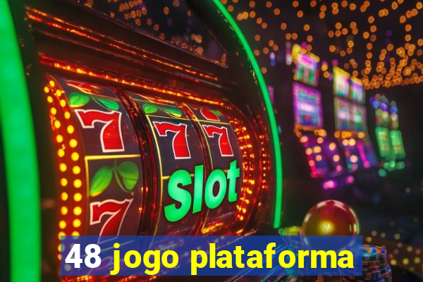 48 jogo plataforma